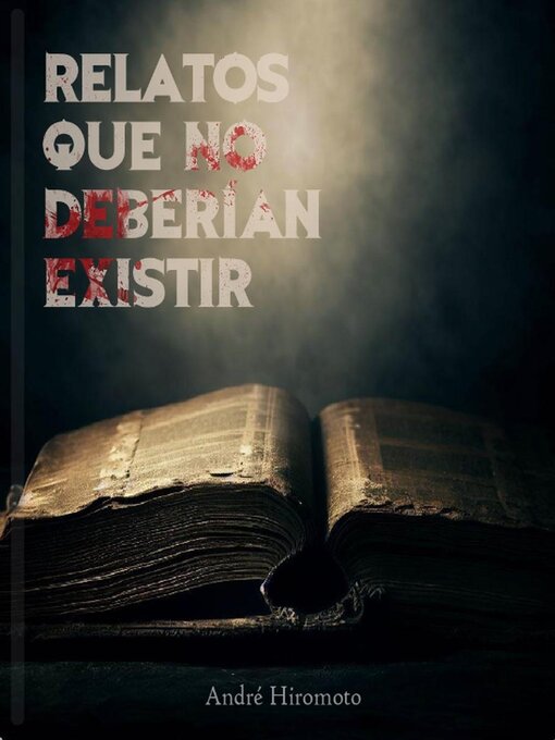 Title details for Relatos que no deberian existir by AndreAlexandro Hiromoto Serrano - Available